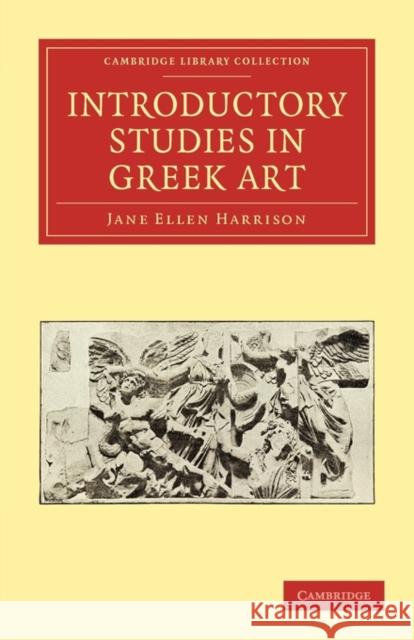 Introductory Studies in Greek Art Jane Ellen Harrison 9781108012089 Cambridge University Press