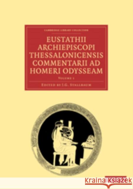 Eustathii Archiepiscopi Thessalonicensis Commentarii Ad Homeri Odysseam Stallbaum, J. G. 9781108016520 Cambridge University Press