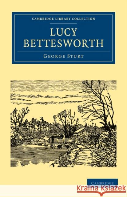 Lucy Bettesworth George Sturt 9781108025270 Cambridge University Press