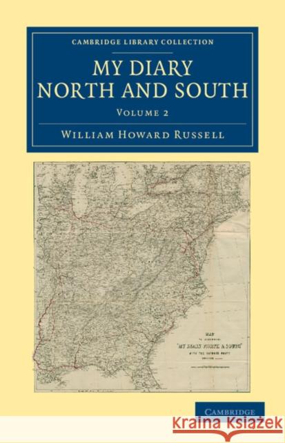 My Diary North and South William Howard Russell 9781108041232