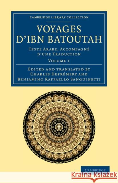 Voyages d'Ibn Batoutah: Texte Arabe, Accompagné d'Une Traduction Ibn Batuta 9781108044080 Cambridge University Press