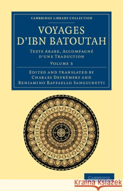 Voyages d'Ibn Batoutah: Texte Arabe, Accompagné d'Une Traduction Ibn Batuta 9781108044103 Cambridge University Press