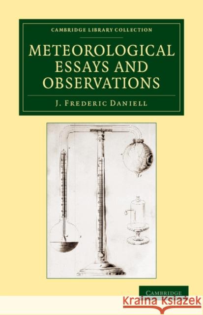 Meteorological Essays and Observations J. Frederic Daniell   9781108056571 Cambridge University Press