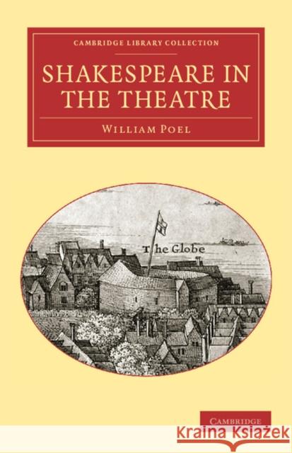 Shakespeare in the Theatre William Poel   9781108057219