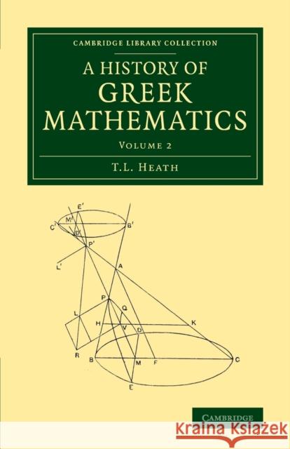 A History of Greek Mathematics: Volume 2 T. L. Heath   9781108063074 Cambridge University Press