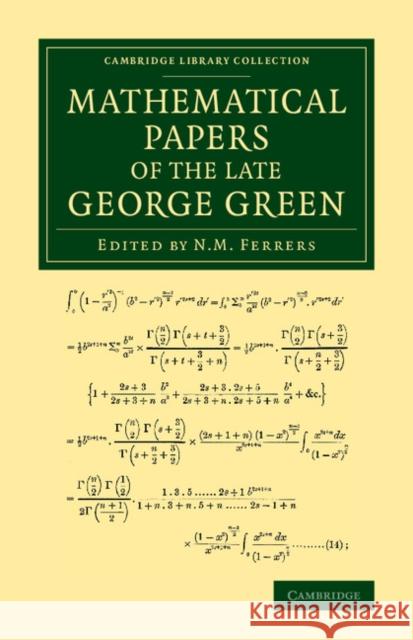 Mathematical Papers of the Late George Green George Green N. M. Ferrers  9781108065603 Cambridge University Press