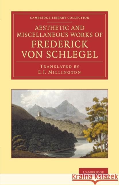 The Aesthetic and Miscellaneous Works of Frederick Von Schlegel Schlegel, Friedrich Von 9781108067874 Cambridge University Press
