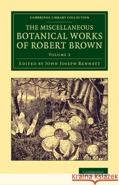 The Miscellaneous Botanical Works of Robert Brown Brown, Robert 9781108076821