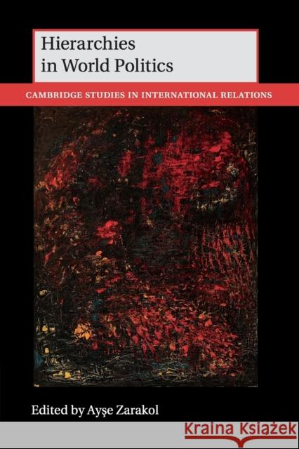 Hierarchies in World Politics Ayse Zarakol 9781108404020 Cambridge University Press
