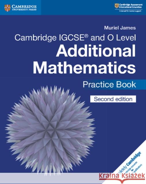 Cambridge Igcse(tm) and O Level Additional Mathematics Practice Book James, Muriel 9781108412858