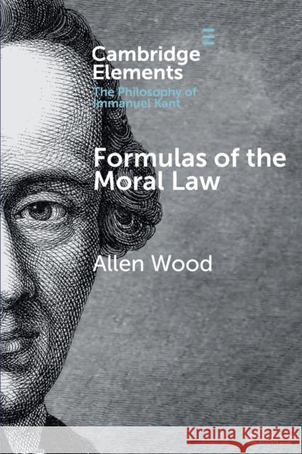 Formulas of the Moral Law Allen Wood 9781108413176