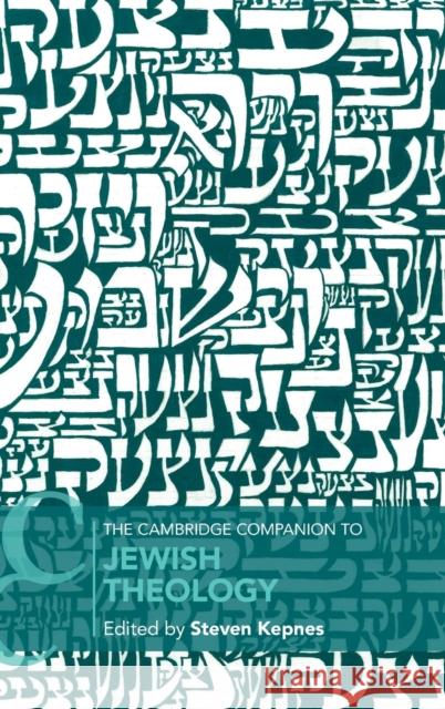 The Cambridge Companion to Jewish Theology Steven Kepnes 9781108415439