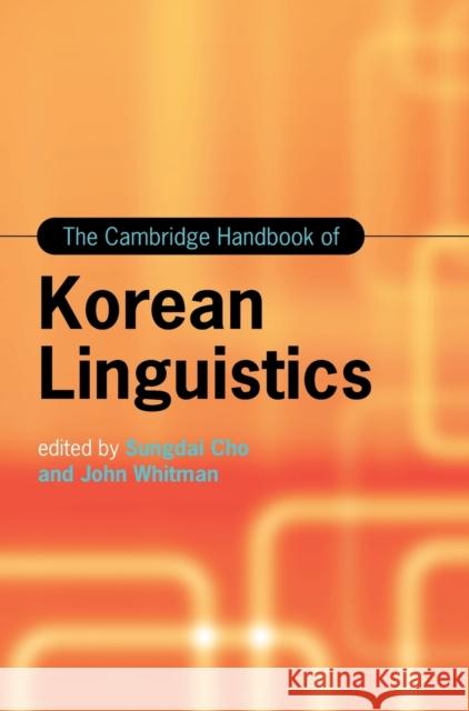 The Cambridge Handbook of Korean Linguistics Sungdai Cho John Whitman 9781108418911 Cambridge University Press