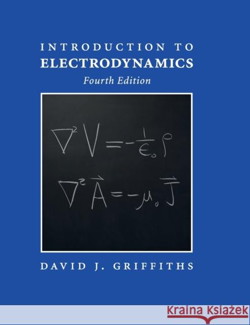 Introduction to Electrodynamics David J. Griffiths 9781108420419