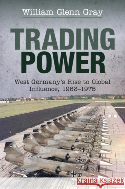Trading Power William Glenn (Purdue University, Indiana) Gray 9781108440752