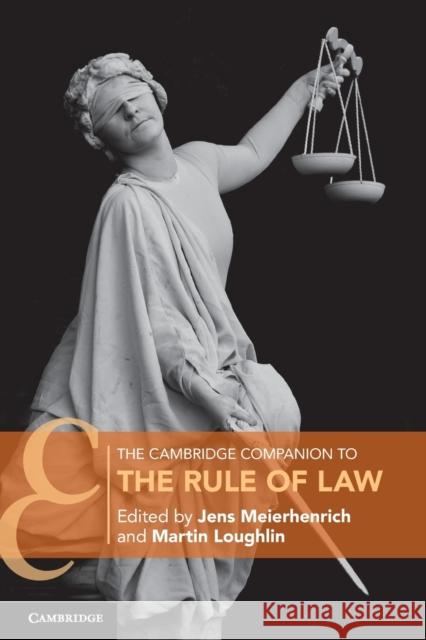 The Cambridge Companion to the Rule of Law Jens Meierhenrich Martin Loughlin 9781108454438