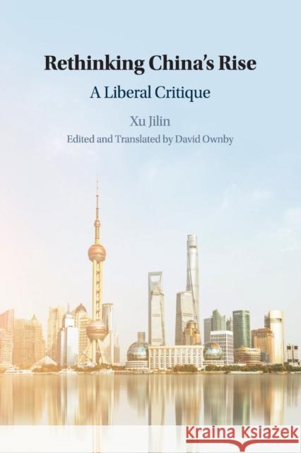 Rethinking China's Rise: A Liberal Critique David Ownby 9781108456586