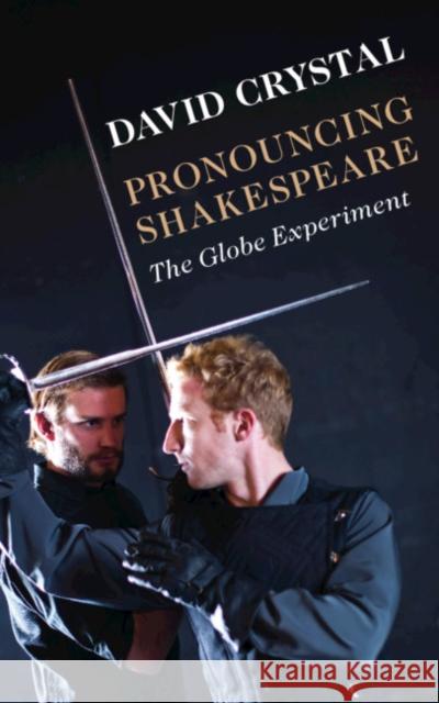 Pronouncing Shakespeare: The Globe Experiment David Crystal 9781108466691