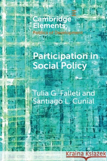 Participation in Social Policy: Public Health in Comparative Perspective Tulia G. Falleti Santiago L. Cunial 9781108468206 Cambridge University Press