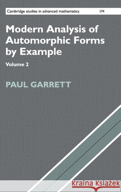 Modern Analysis of Automorphic Forms by Example Paul Garrett 9781108473842