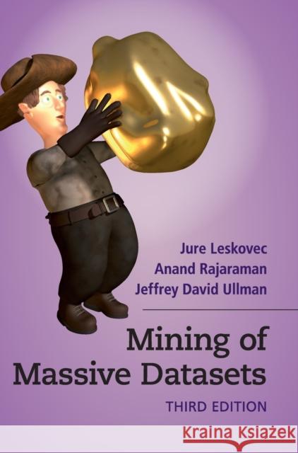 Mining of Massive Datasets Jure Leskovec Anand Rajaraman Jeffrey David Ullman 9781108476348