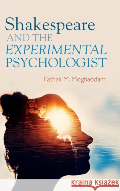 Shakespeare and the Experimental Psychologist Fathali M. Moghaddam 9781108491501