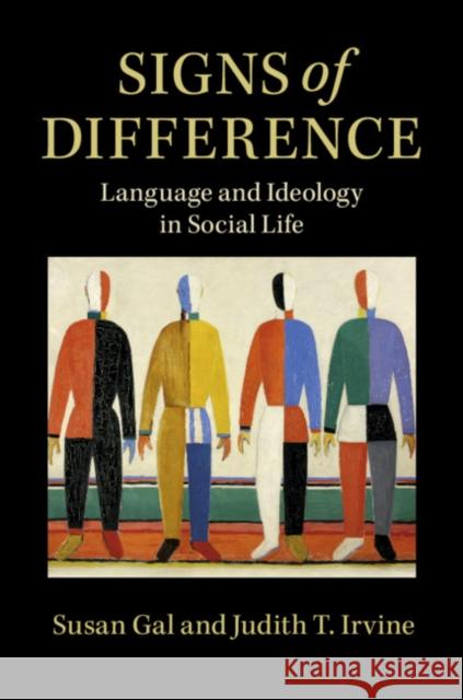 Signs of Difference: Language and Ideology in Social Life Susan Gal Judith T. Irvine 9781108491891 Cambridge University Press