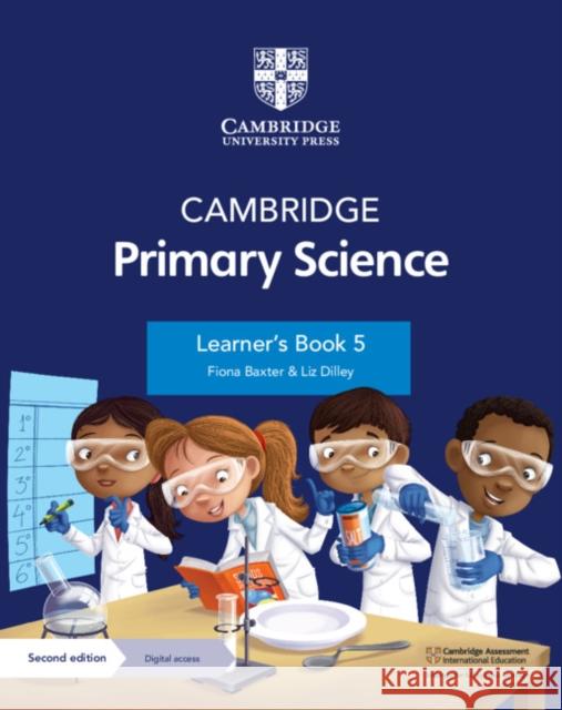 Cambridge Primary Science Learner's Book 5 with Digital Access (1 Year) Fiona Baxter Liz Dilley  9781108742955 Cambridge University Press