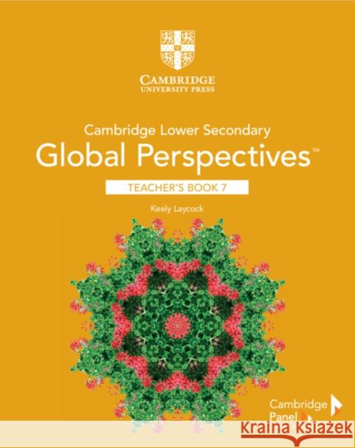Cambridge Lower Secondary Global Perspectives Stage 7 Teacher's Book Keely Laycock 9781108790529 Cambridge University Press