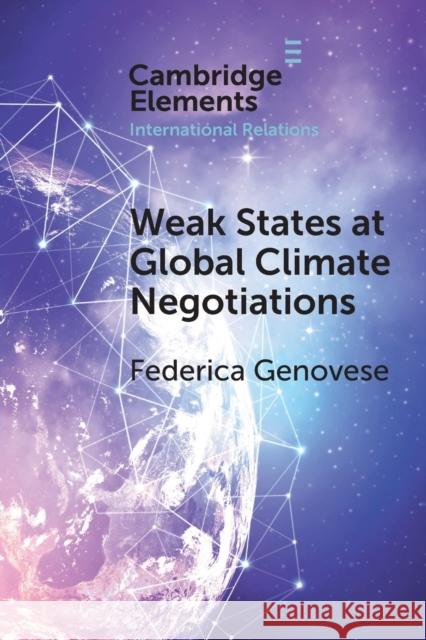 Weak States at Global Climate Negotiations Federica Genovese 9781108790901