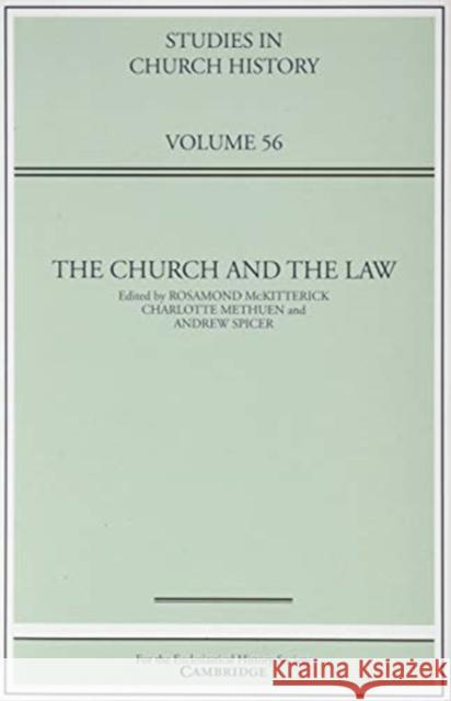 The Church and the Law: Volume 56 Rosamond McKitterick (University of Cambridge), Charlotte Methuen (University of Glasgow), Andrew Spicer (Oxford Brookes 9781108839631