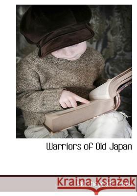 Warriors of Old Japan Yei Theodora Ozaki 9781117511269