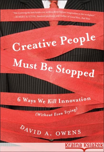 Creative People Must Be Stopped Owens, David A. 9781118002902
