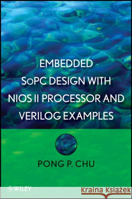 Embedded SoPC Design with Nios II Processor and Verilog Examples Pong P. Chu 9781118011034 John Wiley & Sons