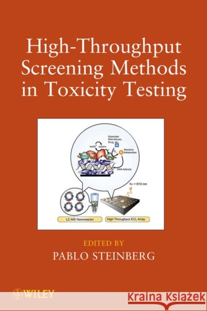 High-Throughput Screening Methods in Toxicity Testing Pablo Steinberg 9781118065631 0