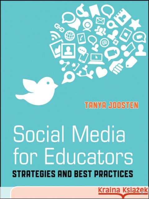 Social Media for Educators: Strategies and Best Practices Joosten, Tanya 9781118118283 0
