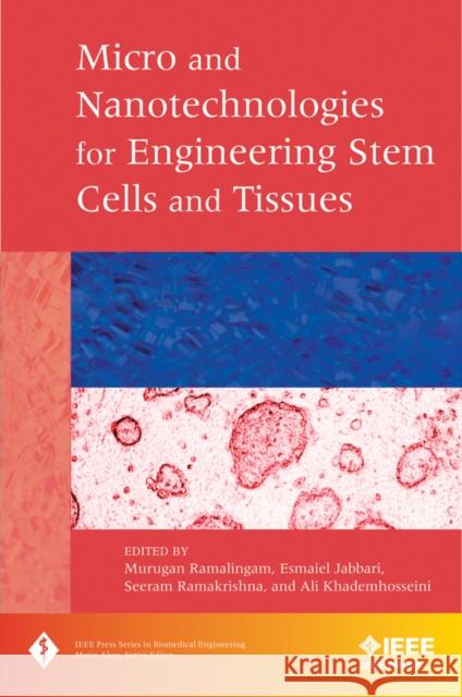 Micro and Nanotechnologies in Engineering Stem Cells and Tissues Murugan Ramalingam 9781118140420