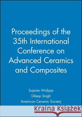 Proceedings of the 35th International Conference on Advanced Ceramics and Composites Sanjay Mathur 9781118155820