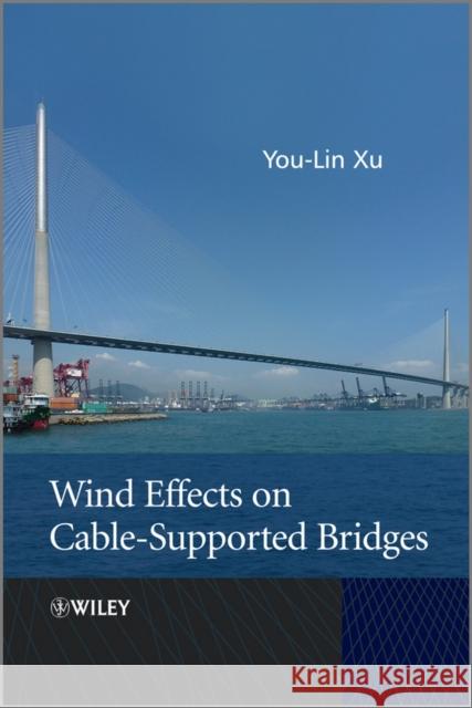 Wind Effects on Cable-Supported Bridges Y L Xu 9781118188286 0