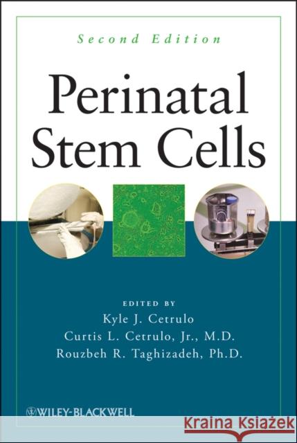 Perinatal Stem Cells Kyle Cetrulo Curtis L. Cetrulo Rouzbeh R. Taghizadeh 9781118209448 Wiley-Blackwell