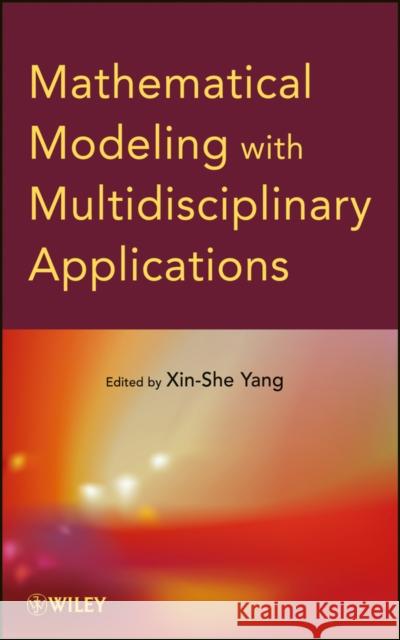 Mathematical Modeling with Multidisciplinary Applications Xin-She Yang 9781118294413 John Wiley & Sons