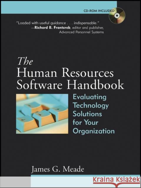 The Human Resources Software Handbook: Evaluating Technology Solutions for Your Organization Meade, James G. 9781118336335 Pfeiffer & Company
