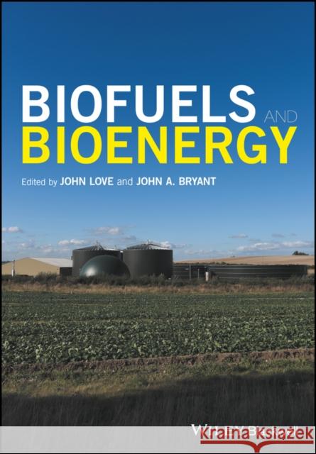 Biofuels and Bioenergy Love, John 9781118350560