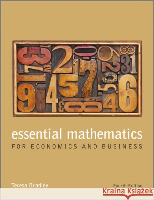 Essential Mathematics for Economics and Business Bradley, Teresa 9781118358290 John Wiley & Sons