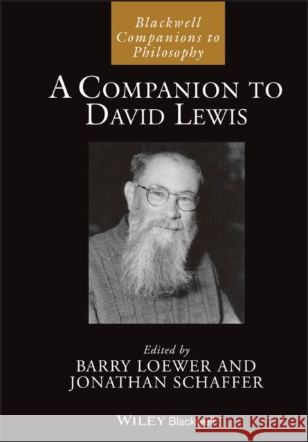 A Companion to David Lewis Barry Loewer Jonathan Schaffer 9781118388181