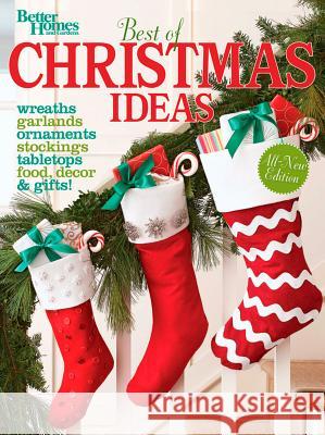 Best of Christmas Ideas, Second Edition: Better Homes and Gardens Better Homes & Gardens 9781118435205 John Wiley & Sons Inc