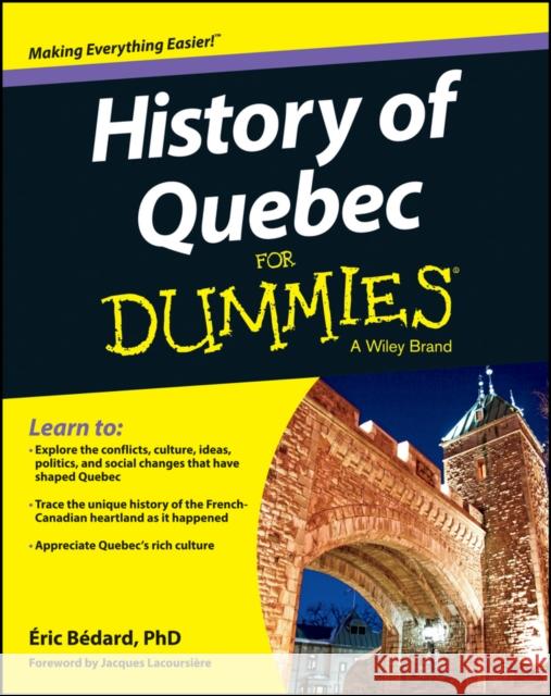 History of Quebec For Dummies Eric Bedard 9781118440551 For Dummies