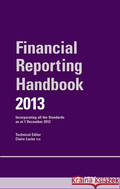 Financial Reporting Handbook 2013 + E-Text Registration Card : Incorporating all the Standards as at 1 December 2012 ICAA (The Institute of Chartered Account   9781118452349 John Wiley & Sons Inc