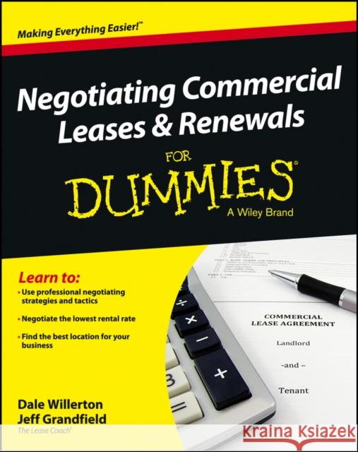 Negotiating Commercial Leases & Renewals for Dummies Willerton, Dale 9781118477465 John Wiley & Sons