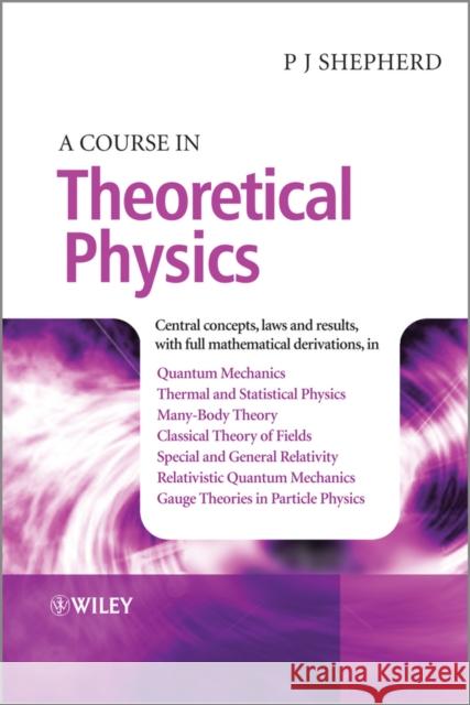 A Course in Theoretical Physics P John Shepherd 9781118481349 0